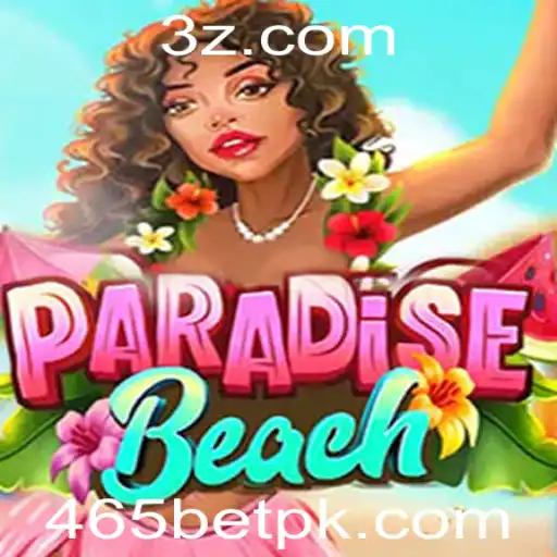 ParadiseBeach: Descubra a Nova Sensação dos Jogos Online e como 465bet Pode Transformar Sua Experiência